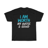 I AM Worth My Hustle & Grind Men T-Shirt (Black) I AM Worth My Hustle & Grind Men T-Shirt (Black)