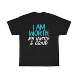 I AM Worth My Hustle & Grind Men T-Shirt (Black)
