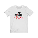 I AM Worth Love T-Shirt