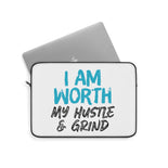 I AM Worth My Hustle & Grind Laptop Sleeve