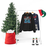 My Life Matters Hooded Sweatshirt