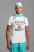 Health Care Workers Are Worth It T-Shirt